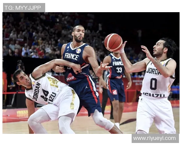 法国与约旦篮球对决前瞻分析及胜负预测展望